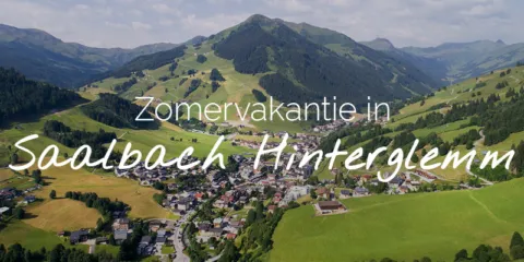 Zomervakantie in Saalbach Hinterglemm