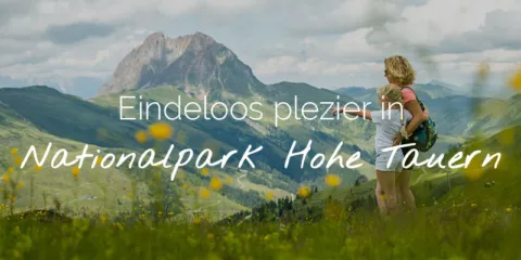 Eindeloos plezier in Nationalpark Hohe Tauern