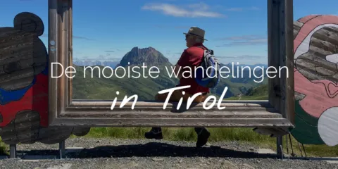 De mooiste wandelingen in Tirol