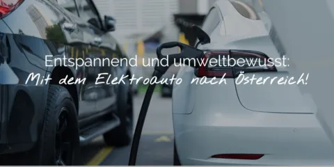 Ontspannend én milieubewust Met de elektrische auto naar Oostenrijk Header DE