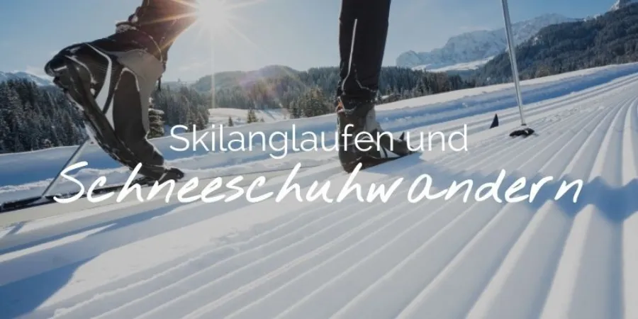 Skilanglaufen und Schneeschuhwandern