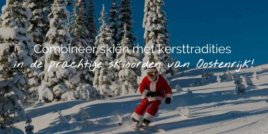 Combineer skiën met kersttradities in de prachtige skioorden van Oostenrijk Header NL