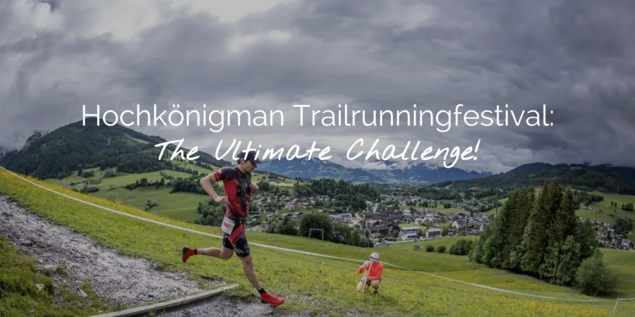 Trailrunningfestival Hochkönigman Header DE Hochkönig Tourismus