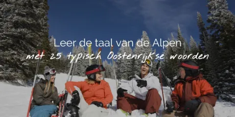 Leer de taal van de Alpen met 25 typische Oostenrijkse woorden Header NL