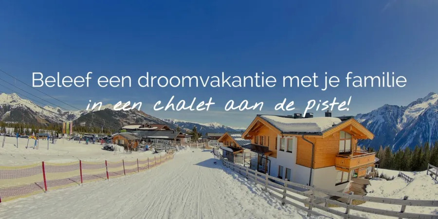 Beleef een familiedroomvakantie in een chalet aan de piste Header NL