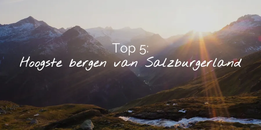 Top 5 Hoogste bergen van Salzburgerland Header NL